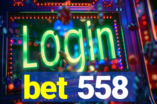 bet 558